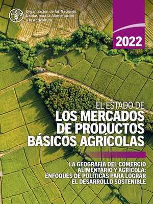 cover image of El estado de los mercados de productos básicos agrícolas 2022